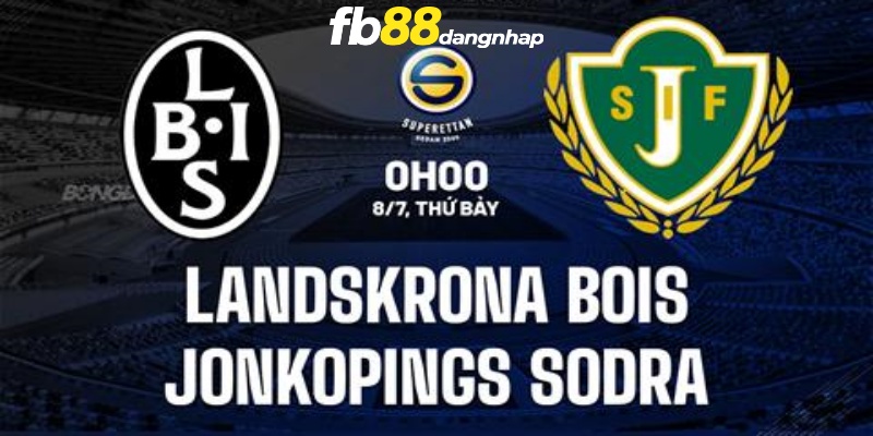 Soi kèo bóng đá Landskrona vs Jonkopings 00h00 ngày 8/7 cùng FB88