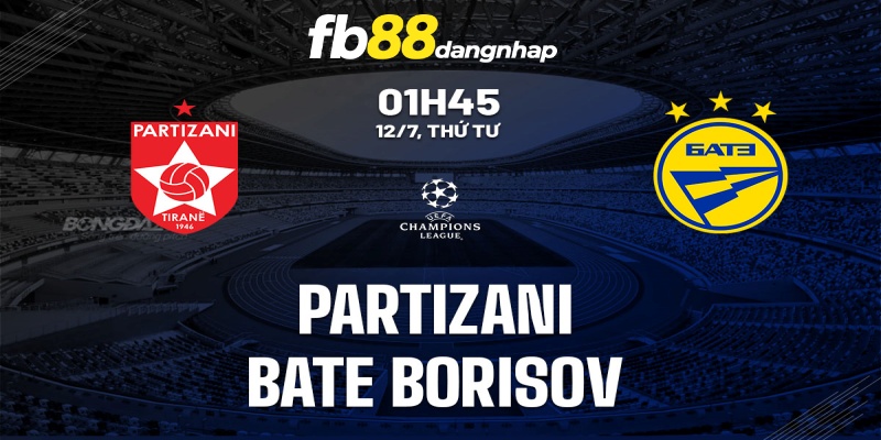 Soi kèo trận đấu Partizani vs BATE lúc 1h45 ngày 12/7/2023