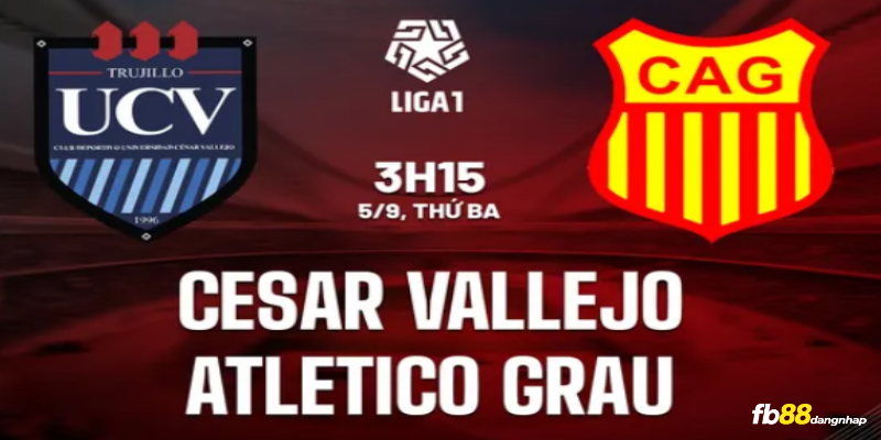 Soi kèo bóng đá Cesar Vallejo vs Grau 3h15 ngày 5/9/2023 cùng FB88