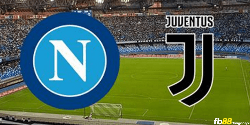 Soi kèo bóng đá Juventus vs Napoli 02h45 ngày 9/12/2023 cùng FB88