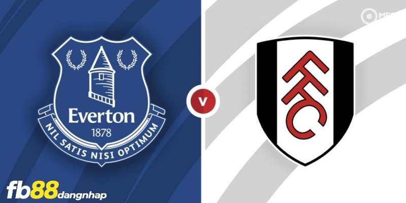 Soi kèo trận đấu Everton vs Fulham 02h45 20/12/2023